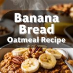Banana Bread Oatmeal Recipe