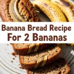 Banana Bread Recipe For 2 Bananas