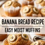 Banana Bread Recipe Easy Moist Muffins