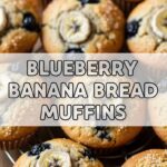 Blueberry Banana Bread Muffins