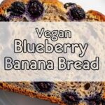 Vegan Blueberry Banana Bread