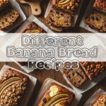 Different Banana Bread Recipes