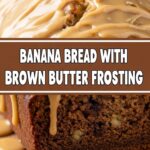 Banana Bread With Brown Butter Frosting