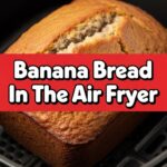 Banana Bread In The Air Fryer