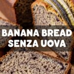 Banana Bread Senza Uova