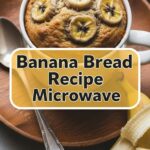 Banana Bread Recipe Microwave