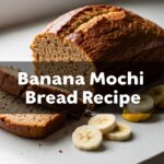 Banana Mochi Bread Recipe
