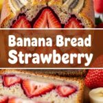 Banana Bread Strawberry
