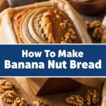 How To Make Banana Nut Bread