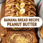 Banana Bread Recipe Peanut Butter