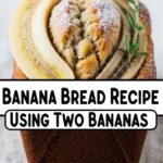 Banana Bread Recipe Using Two Bananas