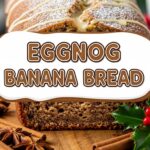 Eggnog Banana Bread