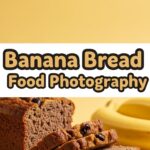 Banana Bread Food Photography