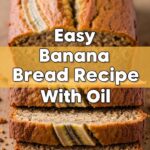 Easy Banana Bread Recipe With Oil