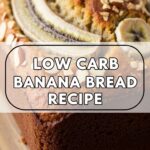 Low Carb Banana Bread Recipe