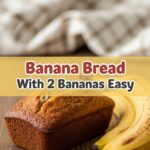Banana Bread With 2 Bananas Easy