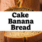 Cake Banana Bread