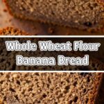 Whole Wheat Flour Banana Bread
