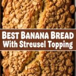 Best Banana Bread With Streusel Topping