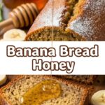 Banana Bread Honey