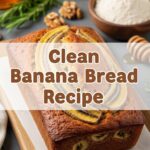 Clean Banana Bread Recipe