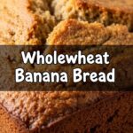 Wholewheat Banana Bread