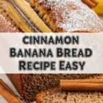 Cinnamon Banana Bread Recipe Easy