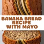 Banana Bread Recipe With Mayo