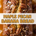 Maple Pecan Banana Bread