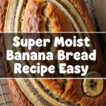 Super Moist Banana Bread Recipe Easy
