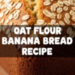 Oat Flour Banana Bread Recipe