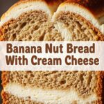 Banana Nut Bread With Cream Cheese