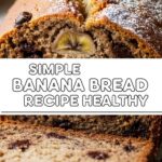 Simple Banana Bread Recipe Healthy