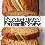 Banana Bread Buttermilk Recipe
