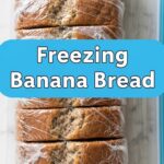 Freezing Banana Bread