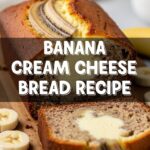 Banana Cream Cheese Bread Recipe