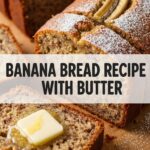 Banana Bread Recipe With Butter