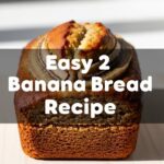 Easy 2 Banana Bread Recipe