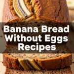 Banana Bread Without Eggs Recipes