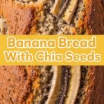 Banana Bread With Chia Seeds
