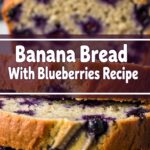 Banana Bread With Blueberries Recipe