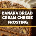 Banana Bread Cream Cheese Frosting