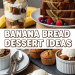 Banana Bread Dessert Ideas