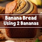 Banana Bread Using 2 Bananas