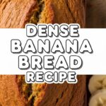 Dense Banana Bread Recipe