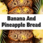 Banana And Pineapple Bread