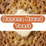 Banana Bread Toast