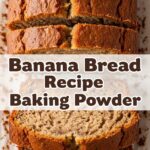 Banana Bread Recipe Baking Powder