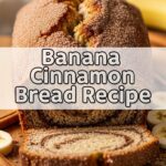 Banana Cinnamon Bread Recipe