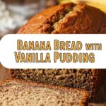 Banana Bread With Vanilla Pudding